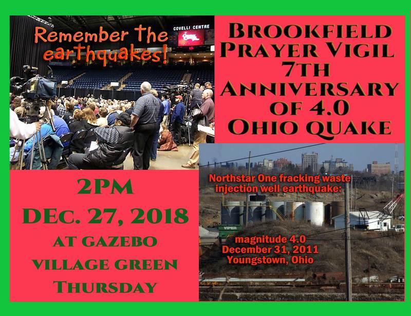 December 27, 2018 at 2pm - Brookfield Prayer Vigil 7th Anniversary of 4.0 Ohio Earthquake induced by fracking waste injection well